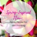 Playlist spring-inspired flow
